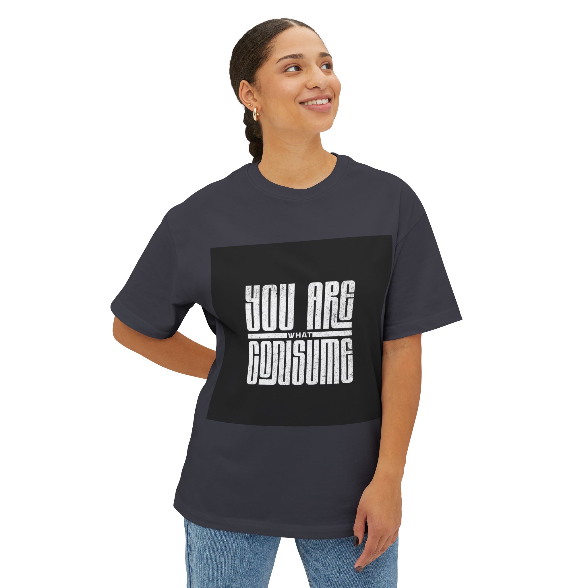 Unisex Oversized Boxy Tee - You Are What You Consume, Casual Wear, Streetwear, Gift for Friends, Motivational Tee, Everyday Style